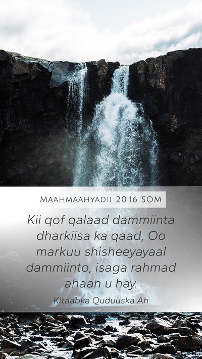 Maahmaahyadii 20:16 SOM Bible Verse Image