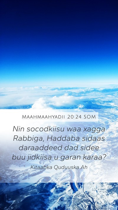 Maahmaahyadii 20:24 SOM Bible Verse Image