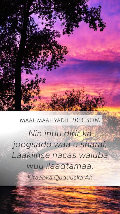 Maahmaahyadii 20:3 SOM Bible Verse Image