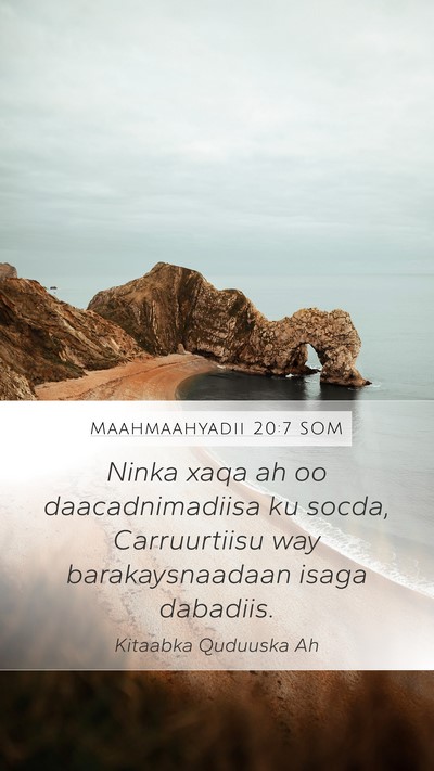 Maahmaahyadii 20:7 SOM Bible Verse Image