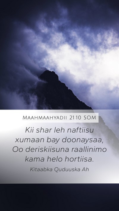 Maahmaahyadii 21:10 SOM Mobile Phone Wallpaper - Kii shar leh naftiisu xumaan bay doonaysaa, Oo - Mobile Bible Verse Wallpaper