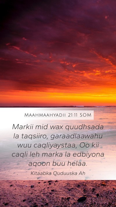 Maahmaahyadii 21:11 SOM Bible Verse Image