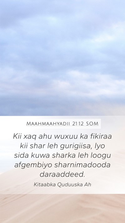 Maahmaahyadii 21:12 SOM Bible Verse Image