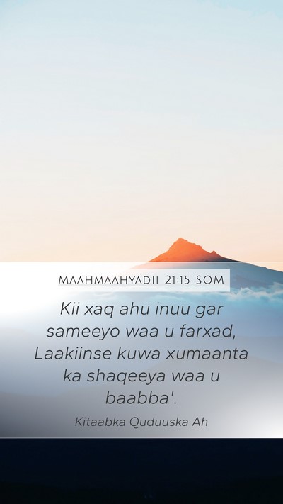 Maahmaahyadii 21:15 SOM Mobile Phone Wallpaper - Kii xaq ahu inuu gar sameeyo waa u farxad, - Mobile Bible Verse Wallpaper