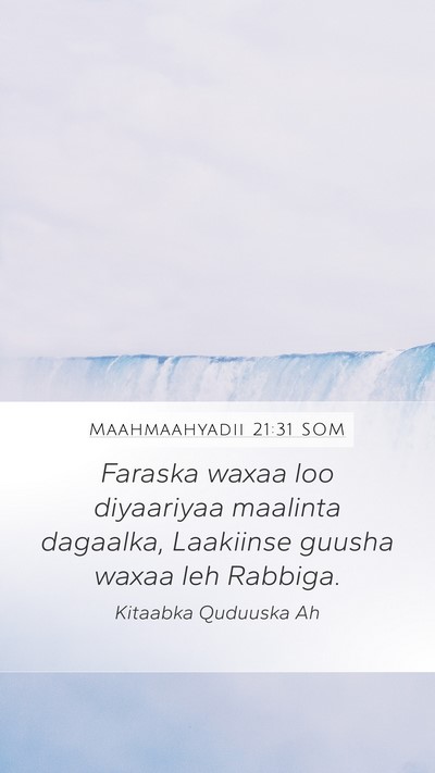 Maahmaahyadii 21:31 SOM Bible Verse Image