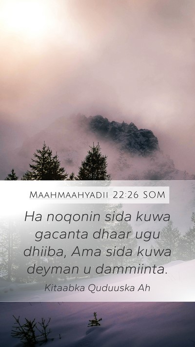 Maahmaahyadii 22:26 SOM Bible Verse Image