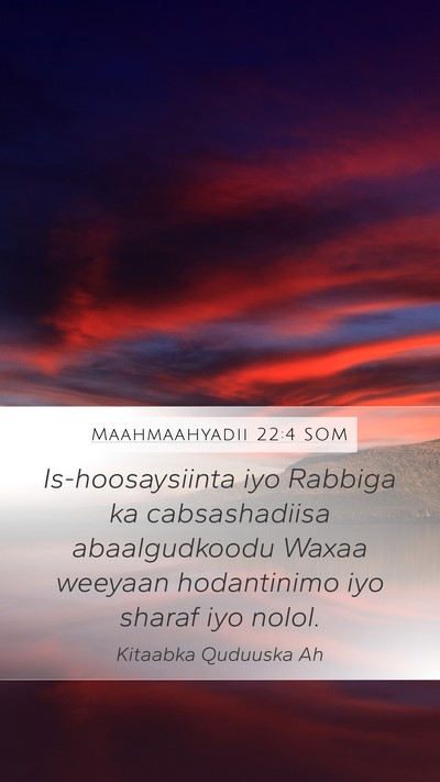 Maahmaahyadii 22:4 SOM Bible Verse Image