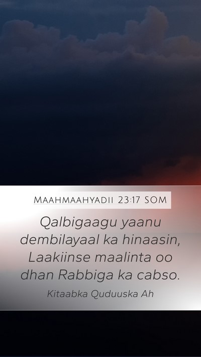 Maahmaahyadii 23:17 SOM Bible Verse Image