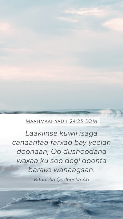 Maahmaahyadii 24:25 SOM Mobile Phone Wallpaper - Laakiinse kuwii isaga canaantaa farxad bay yeelan - Mobile Bible Verse Wallpaper
