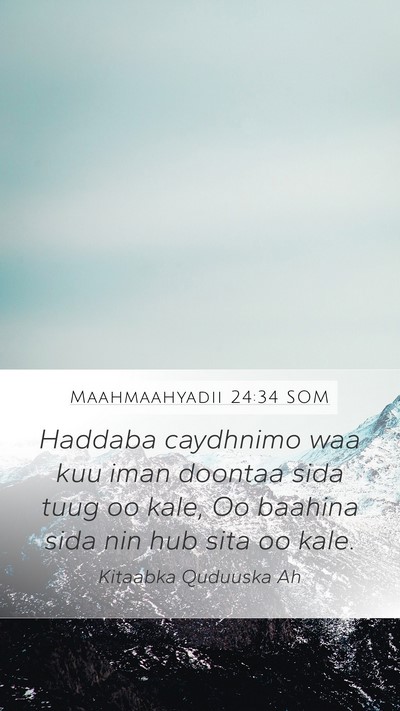 Maahmaahyadii 24:34 SOM Bible Verse Image