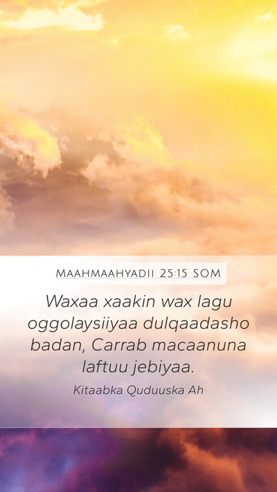 Maahmaahyadii 25:15 SOM Bible Verse Image