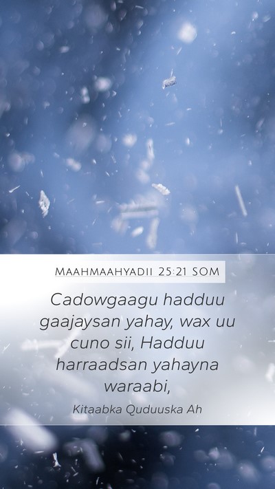 Maahmaahyadii 25:21 SOM Bible Verse Image