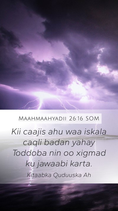 Maahmaahyadii 26:16 SOM Bible Verse Image