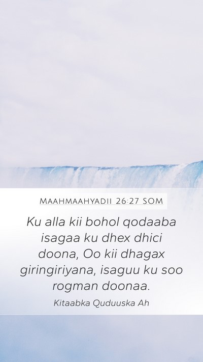 Maahmaahyadii 26:27 SOM Bible Verse Image