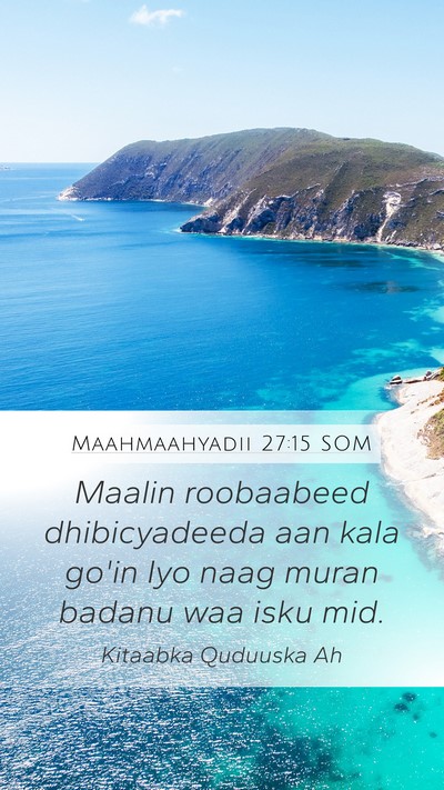 Maahmaahyadii 27:15 SOM Bible Verse Image