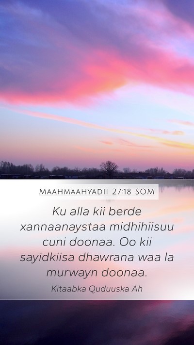 Maahmaahyadii 27:18 SOM Bible Verse Image