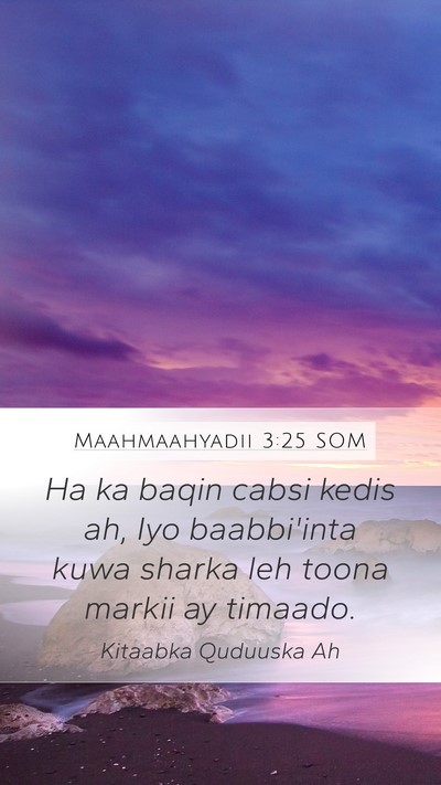 Maahmaahyadii 3:25 SOM Bible Verse Image