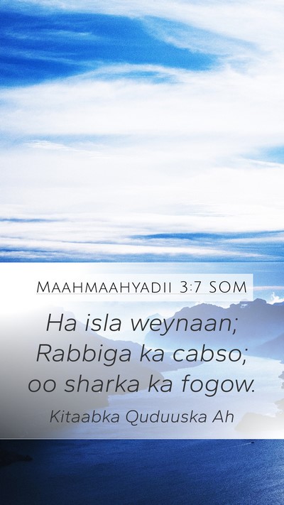 Maahmaahyadii 3:7 SOM Bible Verse Image
