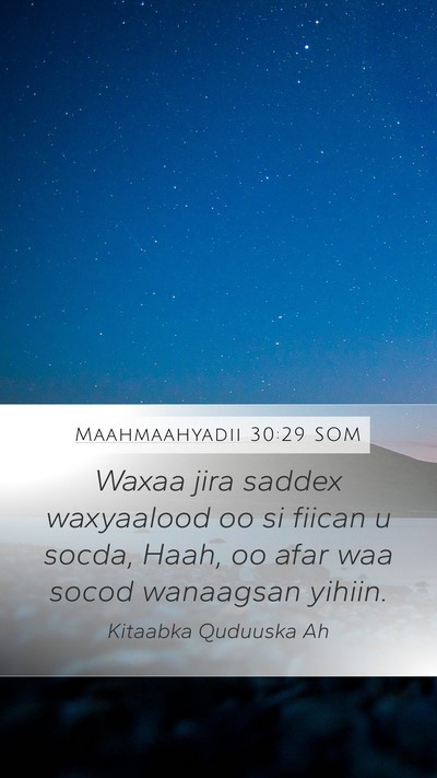 Maahmaahyadii 30:29 SOM Bible Verse Image