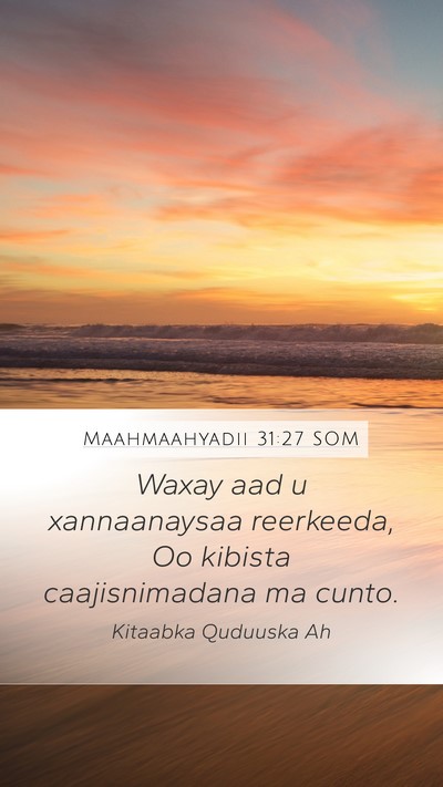 Maahmaahyadii 31:27 SOM Bible Verse Image
