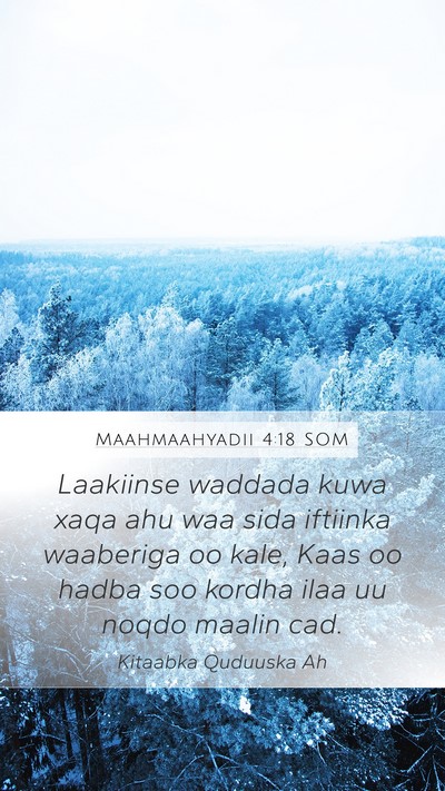 Maahmaahyadii 4:18 SOM Bible Verse Image