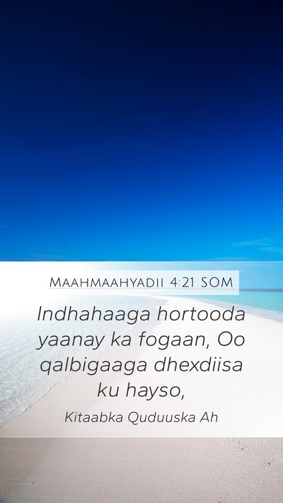 Maahmaahyadii 4:21 SOM Bible Verse Image