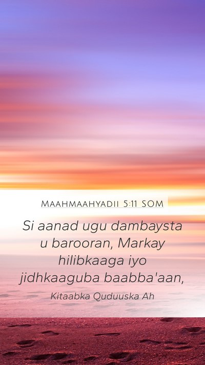 Maahmaahyadii 5:11 SOM Mobile Phone Wallpaper - Si aanad ugu dambaysta u barooran, Markay - Mobile Bible Verse Wallpaper