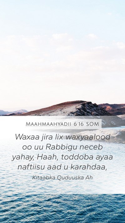 Maahmaahyadii 6:16 SOM Bible Verse Image