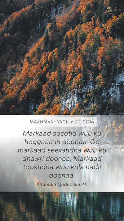 Maahmaahyadii 6:22 SOM Bible Verse Image