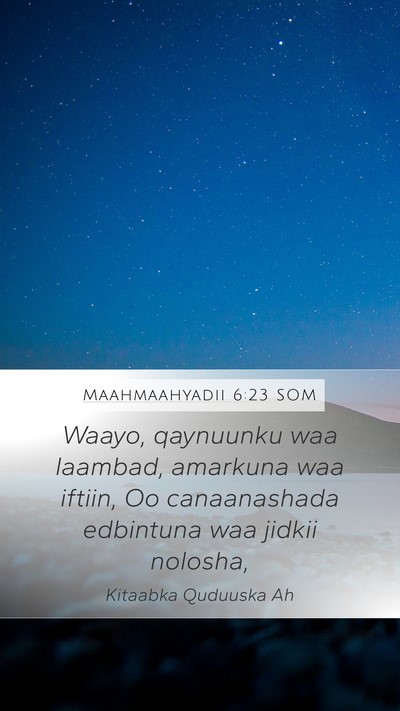 Maahmaahyadii 6:23 SOM Bible Verse Image