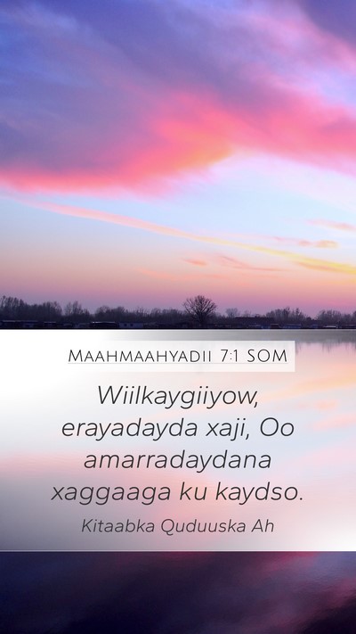 Maahmaahyadii 7:1 SOM Bible Verse Image