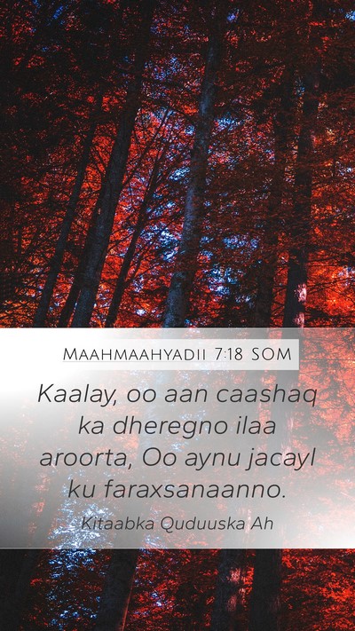 Maahmaahyadii 7:18 SOM Mobile Phone Wallpaper - Kaalay, oo aan caashaq ka dheregno ilaa aroorta, - Mobile Bible Verse Wallpaper