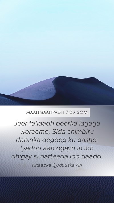 Maahmaahyadii 7:23 SOM Bible Verse Image