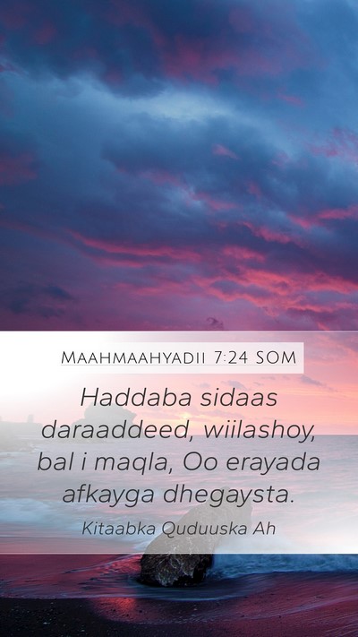 Maahmaahyadii 7:24 SOM Bible Verse Image