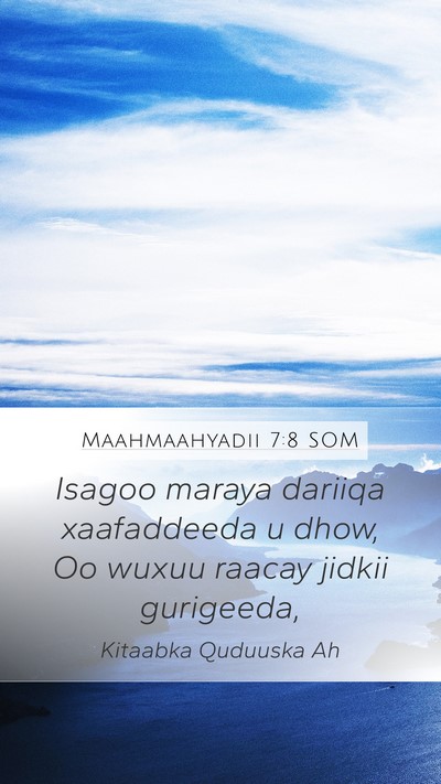Maahmaahyadii 7:8 SOM Mobile Phone Wallpaper - Isagoo maraya dariiqa xaafaddeeda u dhow, Oo - Mobile Bible Verse Wallpaper