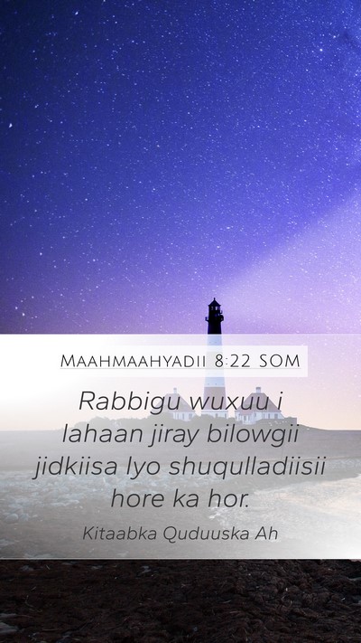 Maahmaahyadii 8:22 SOM Bible Verse Image