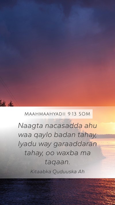 Maahmaahyadii 9:13 SOM Bible Verse Image