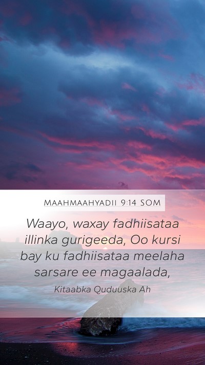 Maahmaahyadii 9:14 SOM Bible Verse Image