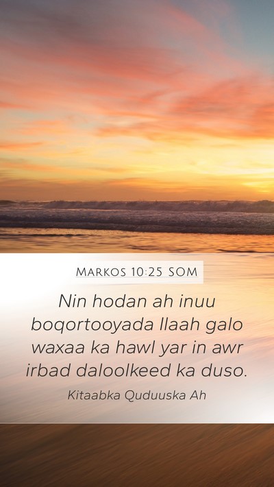 Markos 10:25 SOM Mobile Phone Wallpaper - Nin hodan ah inuu boqortooyada Ilaah galo waxaa - Mobile Bible Verse Wallpaper