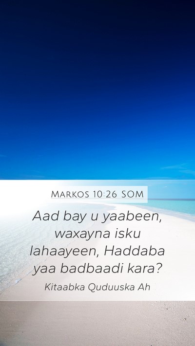 Markos 10:26 SOM Mobile Phone Wallpaper - Aad bay u yaabeen, waxayna isku lahaayeen, - Mobile Bible Verse Wallpaper