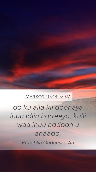 Markos 10:44 SOM Mobile Phone Wallpaper - oo ku alla kii doonaya inuu idiin horreeyo, kulli - Mobile Bible Verse Wallpaper