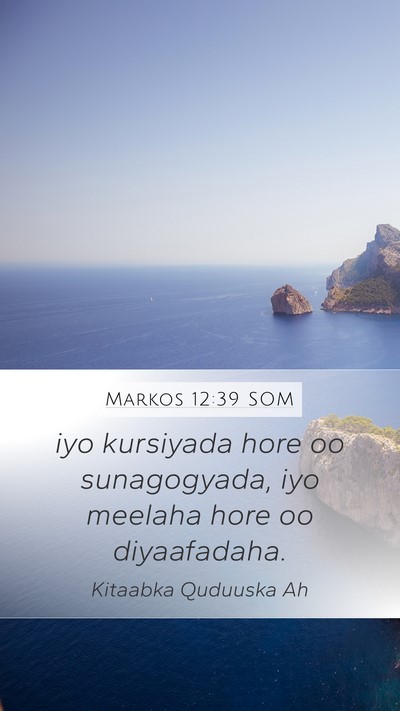 Markos 12:39 SOM Mobile Phone Wallpaper - iyo kursiyada hore oo sunagogyada, iyo meelaha - Mobile Bible Verse Wallpaper