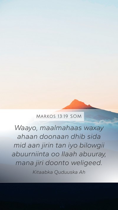 Markos 13:19 SOM Bible Verse Image