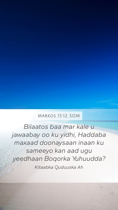 Markos 15:12 SOM Bible Verse Image
