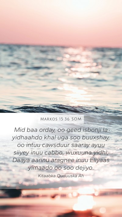 Markos 15:36 SOM Bible Verse Image