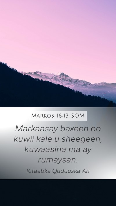 Markos 16:13 SOM Bible Verse Image