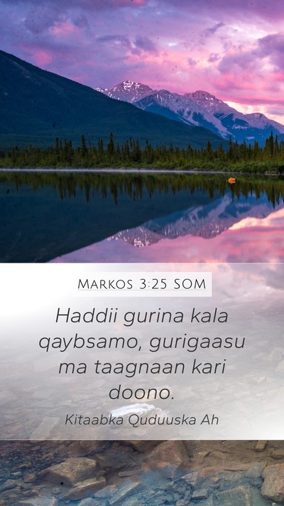 Markos 3:25 SOM Mobile Phone Wallpaper - Haddii gurina kala qaybsamo, gurigaasu ma - Mobile Bible Verse Wallpaper