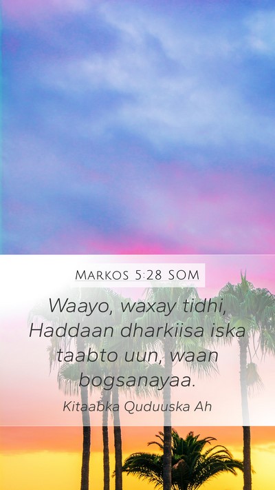 Markos 5:28 SOM Mobile Phone Wallpaper - Waayo, waxay tidhi, Haddaan dharkiisa iska taabto - Mobile Bible Verse Wallpaper