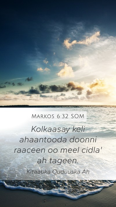 Markos 6:32 SOM Mobile Phone Wallpaper - Kolkaasay keli ahaantooda doonni raaceen oo meel - Mobile Bible Verse Wallpaper