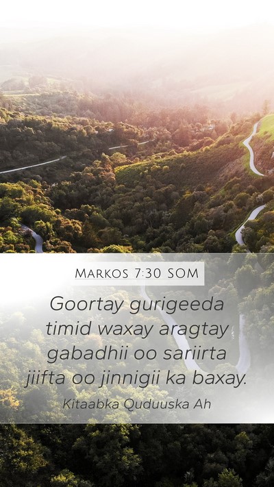 Markos 7:30 SOM Mobile Phone Wallpaper - Goortay gurigeeda timid waxay aragtay gabadhii oo - Mobile Bible Verse Wallpaper